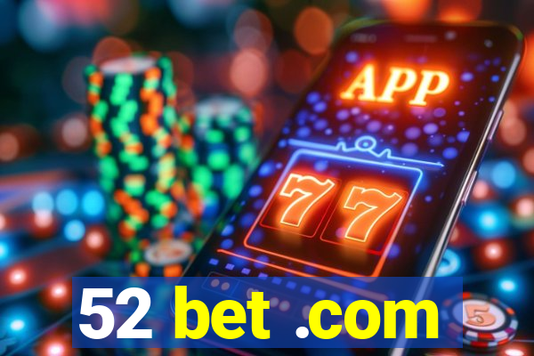 52 bet .com